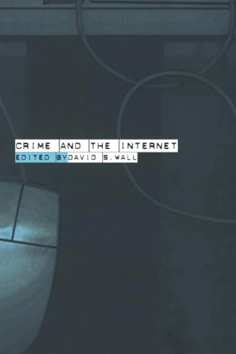 Crime and the Internet; David Wall; 2001