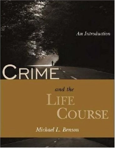 Crime and the life course : an introduction; Michael L Benson; 2002