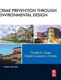 Crime Prevention Through Environmental Design, 3rd ed [Elektronisk resurs]; Timothy Crowe, Lawrence J Fennelly; 2013