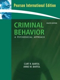 Criminal behavior : a psychosocial approach; Curt R. Bartol; 2008