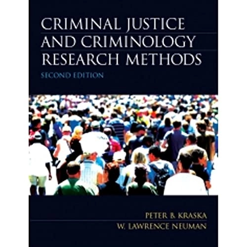 Criminal justice and criminology research methods; Peter B. Kraska; 2012