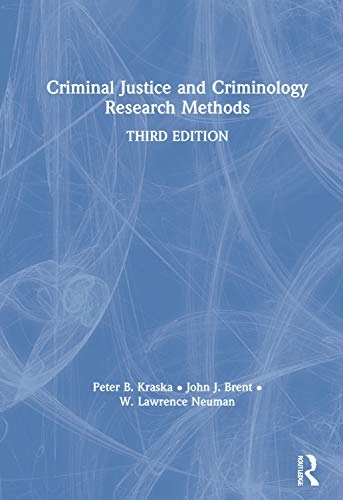 Criminal justice and criminology research methods; Peter B. Kraska; 2021