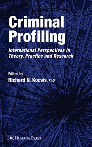 Criminal profiling : international theory, research and practice; Richard N. Kocsis; 2007