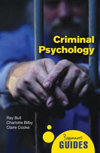 Criminal Psychology; Ray Bull, Claire Cooke, Ruth Hatcher; 2009