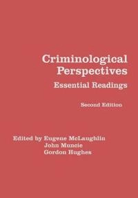 Criminological perspectives : essential readings; Gordon Hughes, John Muncie; 2002
