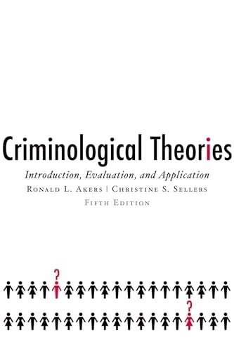 Criminological theories : introduction, evaluation, and application; Ronald L. Akers; 2009