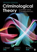 Criminological Theory : context and consequences; J. Robert Lilly; 2019