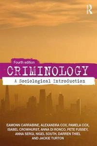 Criminology : a sociological introduction; Eamonn Carrabine; 2020