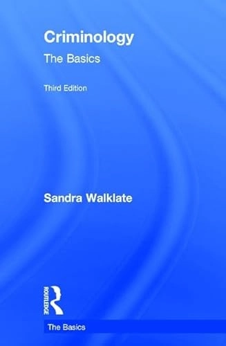 Criminology : the basics; Sandra. Walklate; 2017
