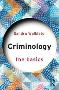 Criminology : the basics; Sandra. Walklate; 2017