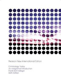 Criminology Today; Frank Schmalleger; 2013