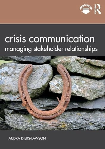 Crisis communication : managing stakeholder relationships; Audra Diers-Lawson; 2020