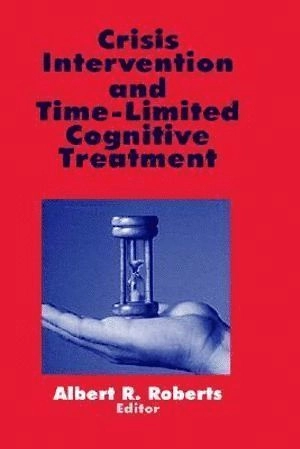 Crisis intervention and time-limited cognitive treatment; Albert R. Roberts; 1995