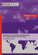 Criteria for Prioritizing and Selecting Core International Crimes CasesUtgåva 4 av FICHL publication seriesVolym 4 av FICHL publication series: Forum for International Criminal and Humanitarian Law; Morten Bergsmo; 2010