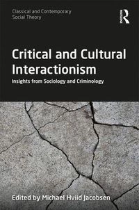 Critical and Cultural Interactionism; Michael Hviid Jacobsen; 2019