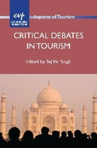 Critical debates in tourism; Tej Vir Singh; 2012