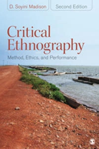 Critical ethnography : method, ethics, and performance; D. Soyini Madison; 2012