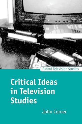 Critical ideas in television studies; John Corner; 1999