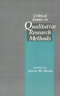 Critical issues in qualitative research methods; Janice M Morse; 1994