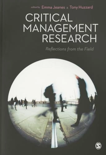 Critical management research : reflections from the field; Emma Jeanes, Tony Huzzard; 2014