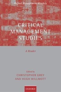 Critical management studies : a reader; Christopher Grey, Hugh Willmott; 2005