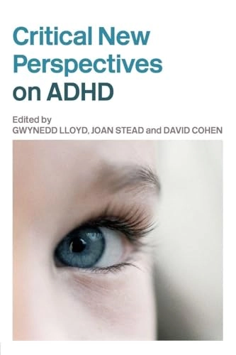 Critical new perspectives on ADHD; Gwynedd Lloyd, Joan Stead, David Cohen; 2006