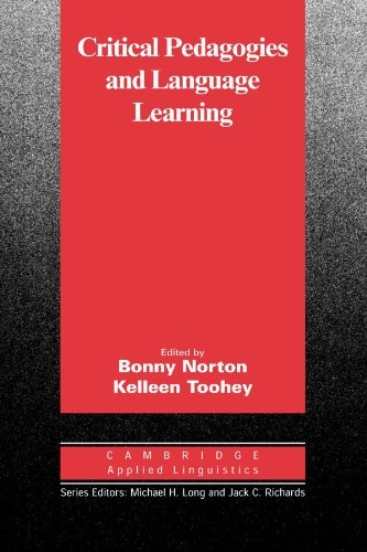 Critical pedagogies and language learning; Bonny Norton, Kelleen Toohey; 2004
