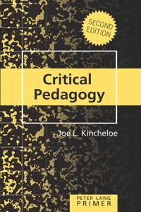 Critical pedagogy primer; Joe L. Kincheloe; 2008