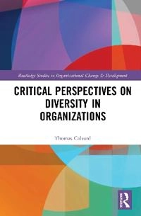 Critical perspectives on diversity in organizations; Thomas Calvard; 2021