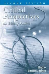 Critical perspectives on Harry Potter; Elizabeth E. Heilman; 2009