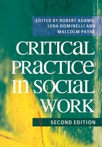 Critical practice in social work; Robert Adams; 2009