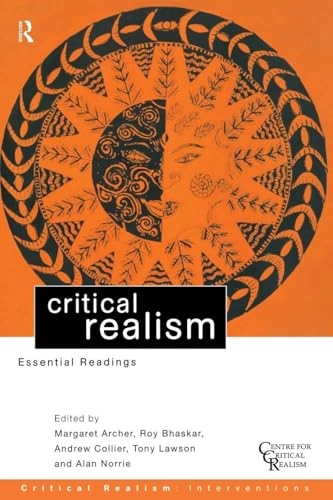Critical realism : essential readings; Roy Bhaskar, Margaret Scotford Archer; 1998
