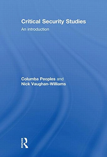 Critical security studies : an introduction; Columba. Peoples; 2010