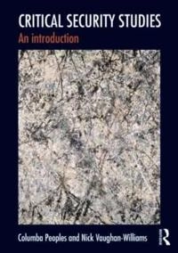 Critical security studies : an introduction; Columba. Peoples; 2010