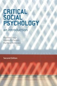 Critical Social Psychology; Brendan Gough, Majella McFadden, Matthew McDonald; 2013
