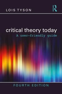 Critical theory today : a user-friendly guide; Lois Tyson; 2023