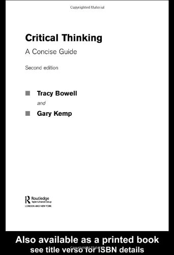 Critical thinking : a concise guide; Tracy Bowell; 2005
