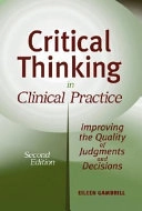 Critical Thinking in Clinical Practice: Improving the Quality of Judgments; Eileen Gambrill; 2006
