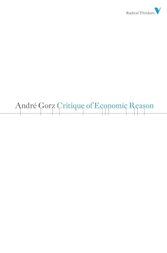Critique of economic reason; André Gorz; 2011