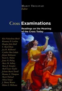 Cross examinations : readings on the meaning of the cross; Marit Trelstad; 2006
