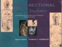 Cross-sectional human anatomy; David Dean; 2000