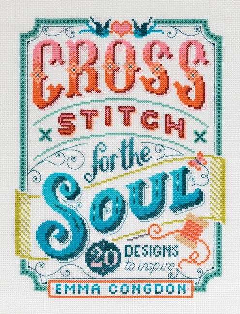 Cross Stitch for the Soul; Emma Congdon; 2020