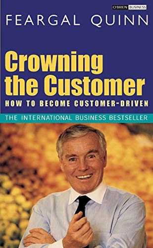 Crowning the Customer; Sen Feargal Quinn; 2006