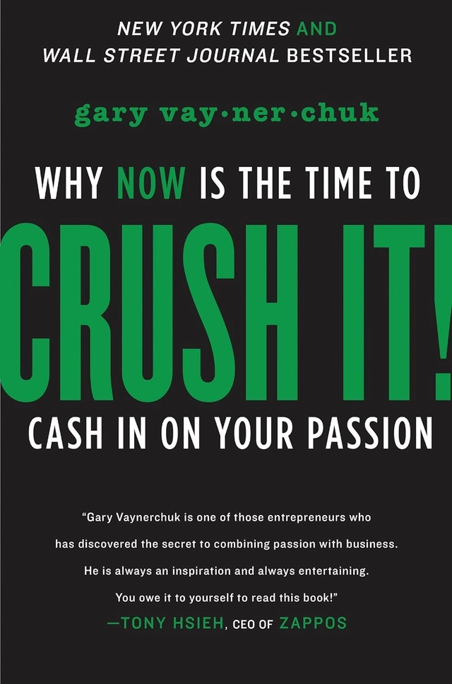 Crush it! : why now is the time to cash in on your passion; Gary Vaynerchuk; 2009