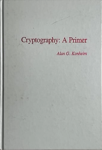 Cryptography : a primer; Alan G. Konheim; 1981