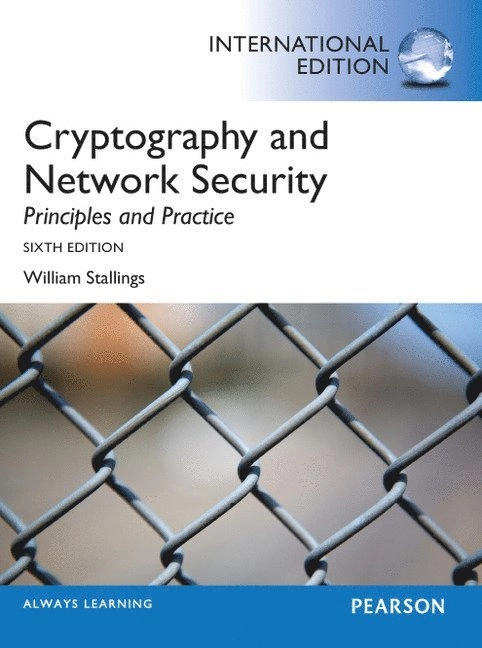 Cryptography and network security : principles and practice; William Stallings, Mohit P Tahiliani; 2013