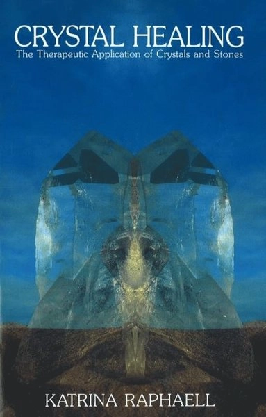 Crystal Healing; Katrina Raphaell; 1991