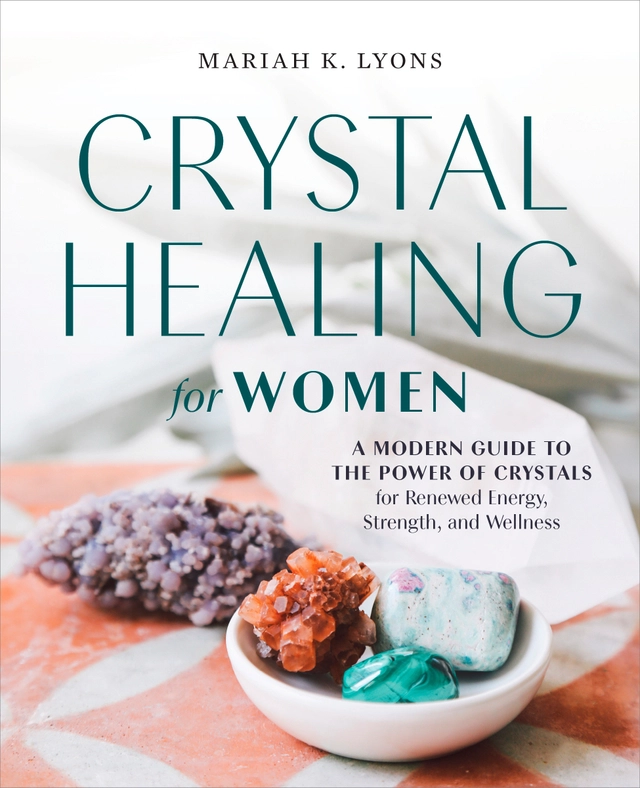 Crystal Healing for Women: Gift Edition; Mariah K. Lyons; 2022