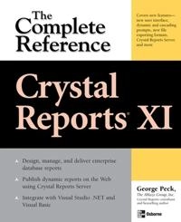 Crystal reports XI [Elektronisk resurs] the complete reference; George Peck; 2005