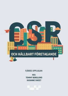 CSR och hållbart företagande; Tommy Borglund, Susanne Sweet, Katarina Arbin, Magnus Frostenson, Maria Grafström, Lin Lerpold, Laurence Romani, Emma Sjöström, Karolina Windell; 2025